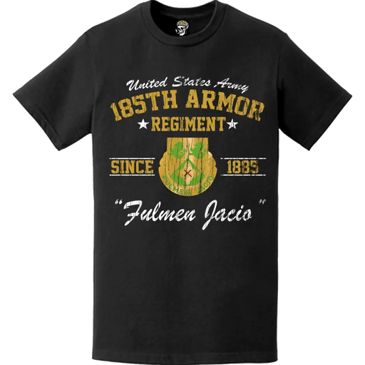 185th Armor Regiment Since 1885 U.S. Army Unit Legacy Distressed T-Shirt Tactically Acquired   