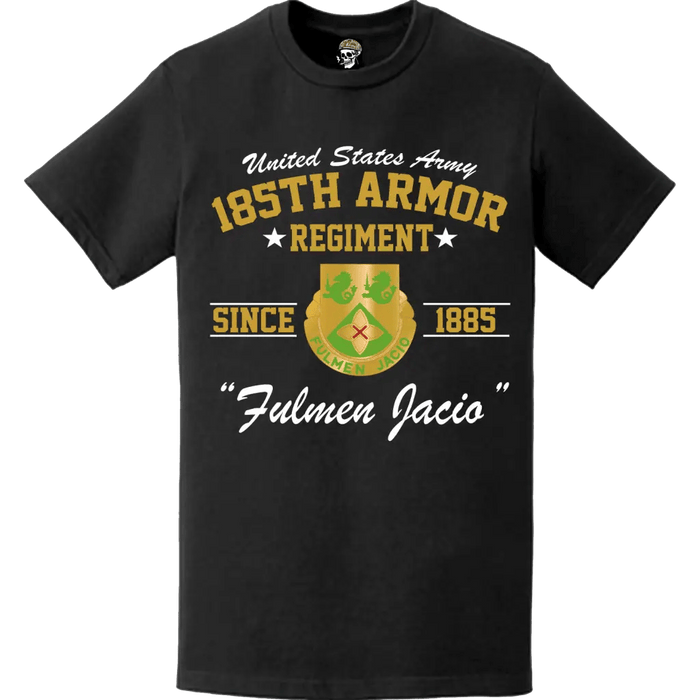 185th Armor Regiment Since 1885 U.S. Army Unit Legacy T-Shirt Tactically Acquired   