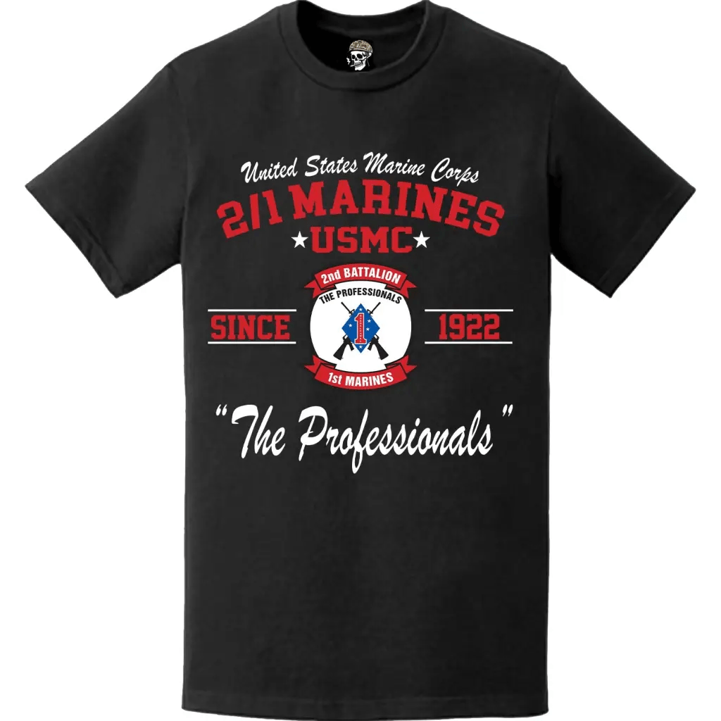 2/1 Marines 'The Professionals' Since 1922 USMC Unit Legacy T-Shirt Tactically Acquired   