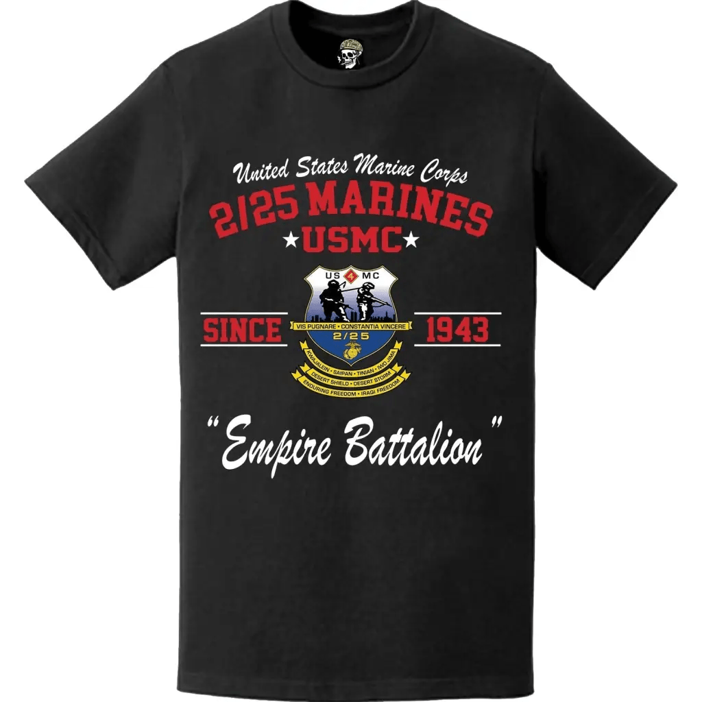 2nd Battalion, 25th Marines (2/25) Since 1943 USMC Unit Legacy T-Shirt Tactically Acquired   