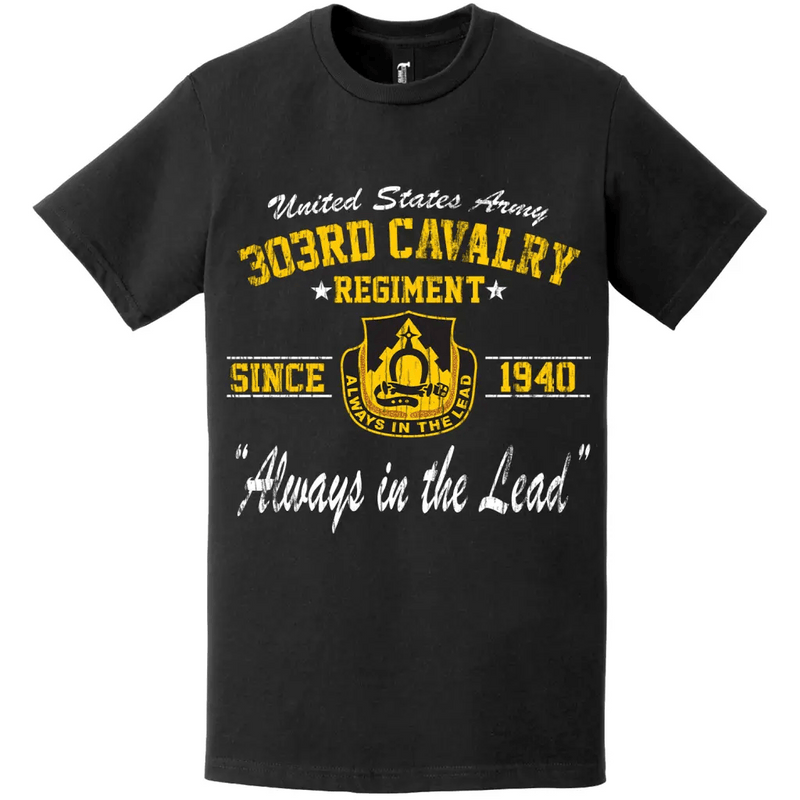 303rd Cavalry Regiment Since 1940 Unit Legacy Distressed T-Shirt