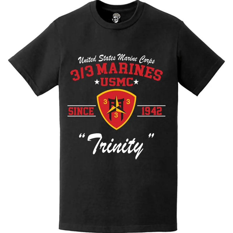 3rd Battalion 3rd Marines (3/3 Marines) 'Trinity' Since 1942 USMC Unit Legacy T-Shirt